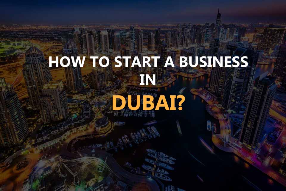 How to Start a Business in Dubai